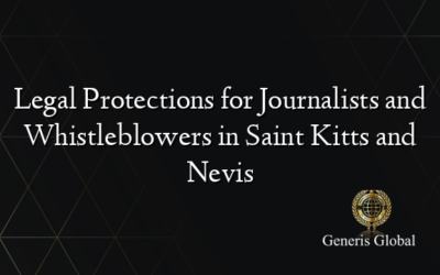 Legal Protections for Journalists and Whistleblowers in Saint Kitts and Nevis