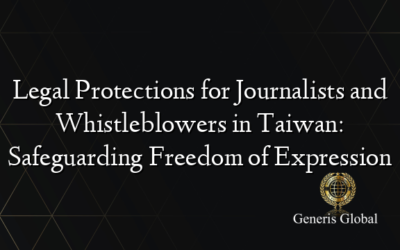 Legal Protections for Journalists and Whistleblowers in Taiwan: Safeguarding Freedom of Expression