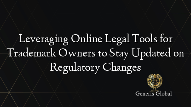 Image showcasing Leveraging Online Legal Tools for Trademark Owners to Stay Updated on ...