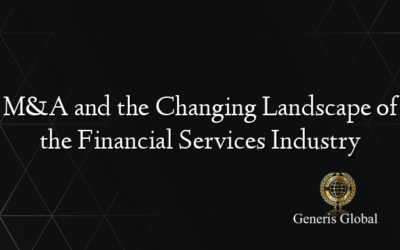 M&A and the Changing Landscape of the Financial Services Industry