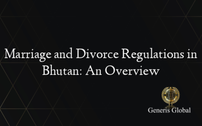Marriage and Divorce Regulations in Bhutan: An Overview