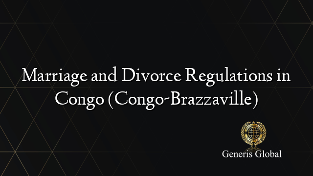 Marriage and Divorce Regulations in Congo (Congo-Brazzaville)