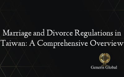 Marriage and Divorce Regulations in Taiwan: A Comprehensive Overview
