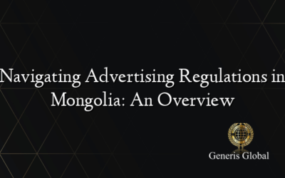Navigating Advertising Regulations in Mongolia: An Overview