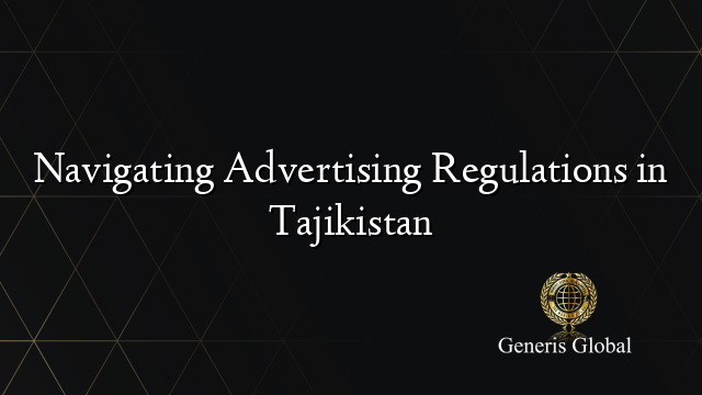 Navigating Advertising Regulations in Tajikistan