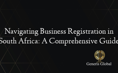 Navigating Business Registration in South Africa: A Comprehensive Guide