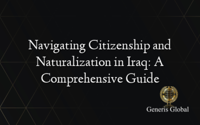 Navigating Citizenship and Naturalization in Iraq: A Comprehensive Guide