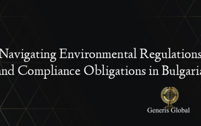 Navigating Environmental Regulations and Compliance Obligations in Bulgaria