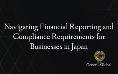 Navigating Financial Reporting and Compliance Requirements for Businesses in Japan