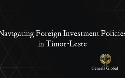 Navigating Foreign Investment Policies in Timor-Leste