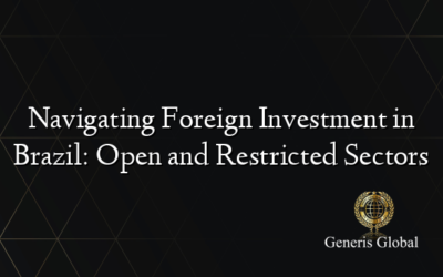 Navigating Foreign Investment in Brazil: Open and Restricted Sectors