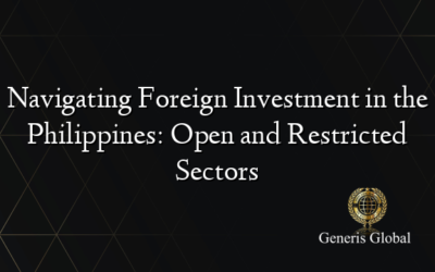 Navigating Foreign Investment in the Philippines: Open and Restricted Sectors