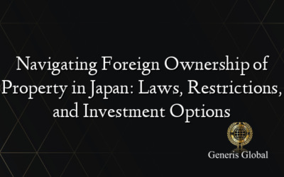 Navigating Foreign Ownership of Property in Japan: Laws, Restrictions, and Investment Options