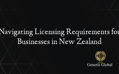 Navigating Licensing Requirements for Businesses in New Zealand