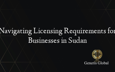 Navigating Licensing Requirements for Businesses in Sudan