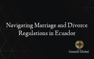 Navigating Marriage and Divorce Regulations in Ecuador