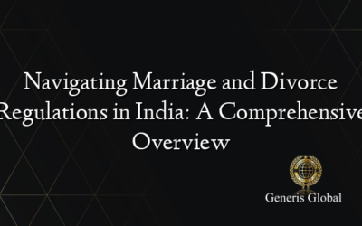 Navigating Marriage and Divorce Regulations in India: A Comprehensive Overview
