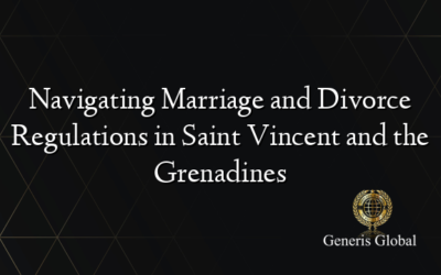 Navigating Marriage and Divorce Regulations in Saint Vincent and the Grenadines