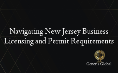 Navigating New Jersey Business Licensing and Permit Requirements