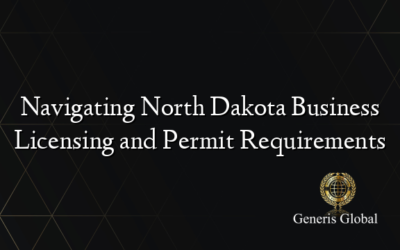 Navigating North Dakota Business Licensing and Permit Requirements