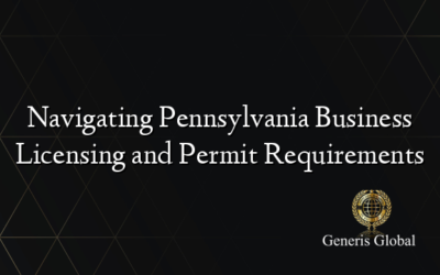 Navigating Pennsylvania Business Licensing and Permit Requirements