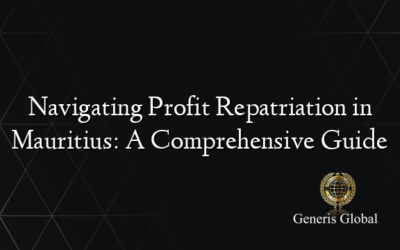 Navigating Profit Repatriation in Mauritius: A Comprehensive Guide