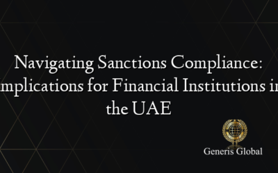 Navigating Sanctions Compliance: Implications for Financial Institutions in the UAE