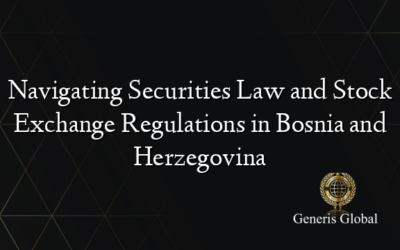 Navigating Securities Law and Stock Exchange Regulations in Bosnia and Herzegovina