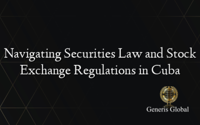 Navigating Securities Law and Stock Exchange Regulations in Cuba