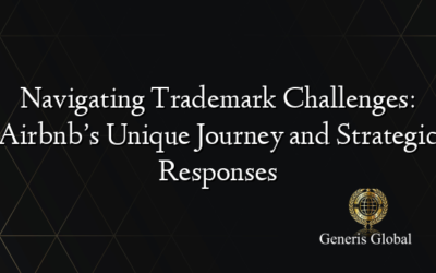 Navigating Trademark Challenges: Airbnb’s Unique Journey and Strategic Responses