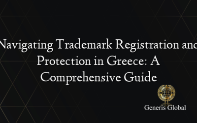 Navigating Trademark Registration and Protection in Greece: A Comprehensive Guide