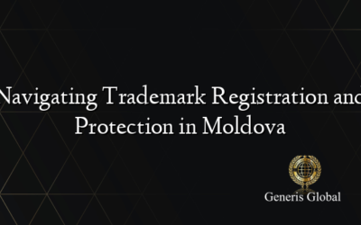 Navigating Trademark Registration and Protection in Moldova