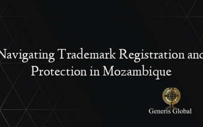 Navigating Trademark Registration and Protection in Mozambique