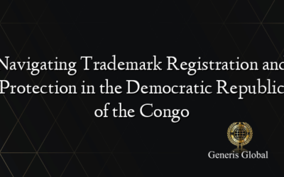 Navigating Trademark Registration and Protection in the Democratic Republic of the Congo