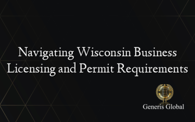 Navigating Wisconsin Business Licensing and Permit Requirements