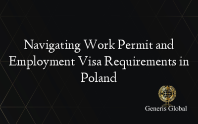 Navigating Work Permit and Employment Visa Requirements in Poland