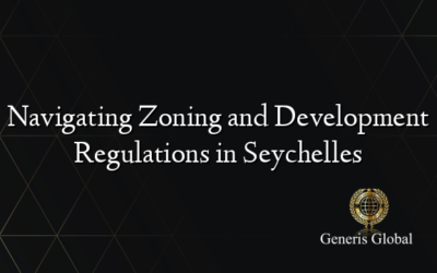 Navigating Zoning and Development Regulations in Seychelles