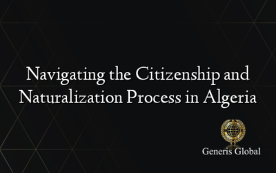 Navigating the Citizenship and Naturalization Process in Algeria