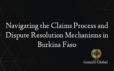 Navigating the Claims Process and Dispute Resolution Mechanisms in Burkina Faso