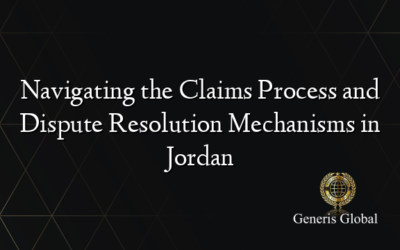 Navigating the Claims Process and Dispute Resolution Mechanisms in Jordan