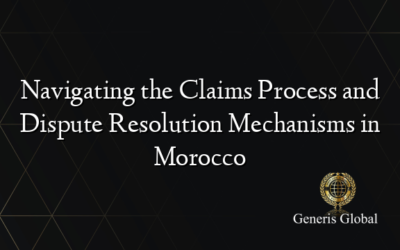 Navigating the Claims Process and Dispute Resolution Mechanisms in Morocco