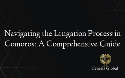 Navigating the Litigation Process in Comoros: A Comprehensive Guide