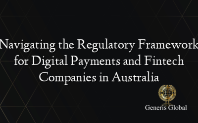 Navigating the Regulatory Framework for Digital Payments and Fintech Companies in Australia