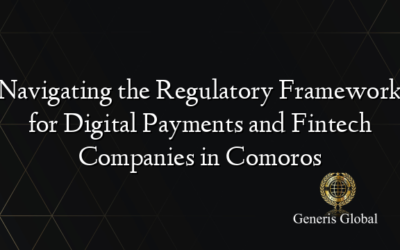 Navigating the Regulatory Framework for Digital Payments and Fintech Companies in Comoros