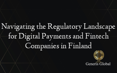 Navigating the Regulatory Landscape for Digital Payments and Fintech Companies in Finland