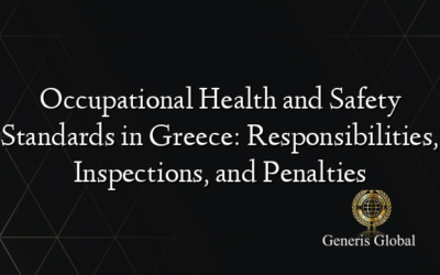 Occupational Health and Safety Standards in Greece: Responsibilities, Inspections, and Penalties