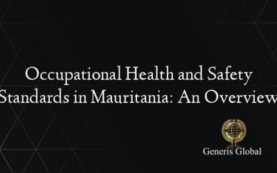 Occupational Health and Safety Standards in Mauritania: An Overview