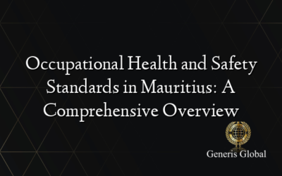 Occupational Health and Safety Standards in Mauritius: A Comprehensive Overview