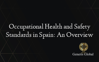 Occupational Health and Safety Standards in Spain: An Overview