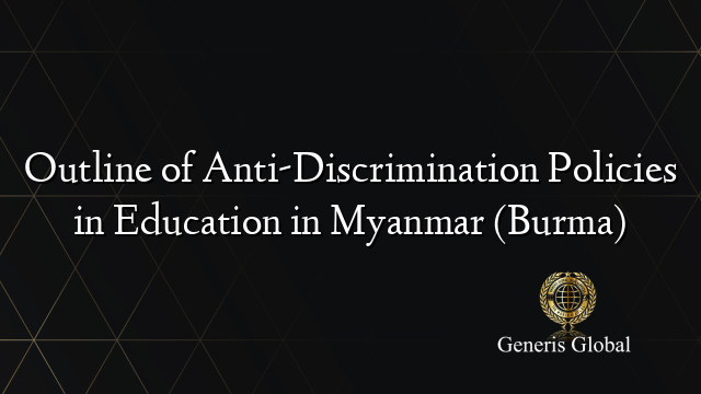 Outline of Anti-Discrimination Policies in Education in Myanmar (Burma)